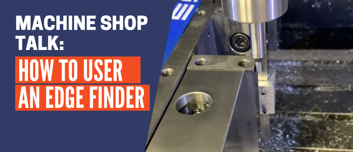 Episode 6: How to Use an Edge Finder 3