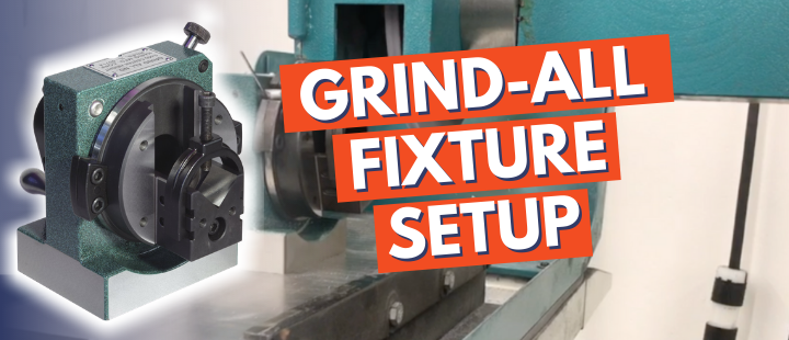 How to Set Up a Grind-All V-Block Fixture to Finish Your Part Learning From the Pros – PM Video Section