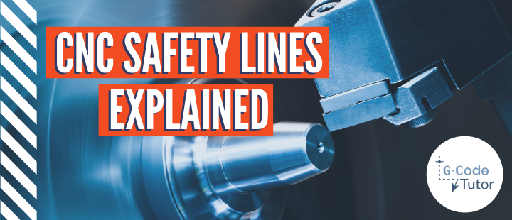 CNC Safety Lines Explained G-code videos – PM Video Section (9)