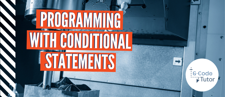 CNC Macro Programming - Conditional Statements G-code videos – PM Video Section (11)