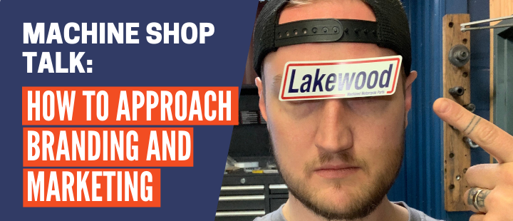 Episode 24: How to Approach Branding and Marketing MACHINE SHOP TALK PM Video section (2)