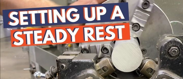 Setting Up a Steady Rest Learning From the Pros – PM Video Section