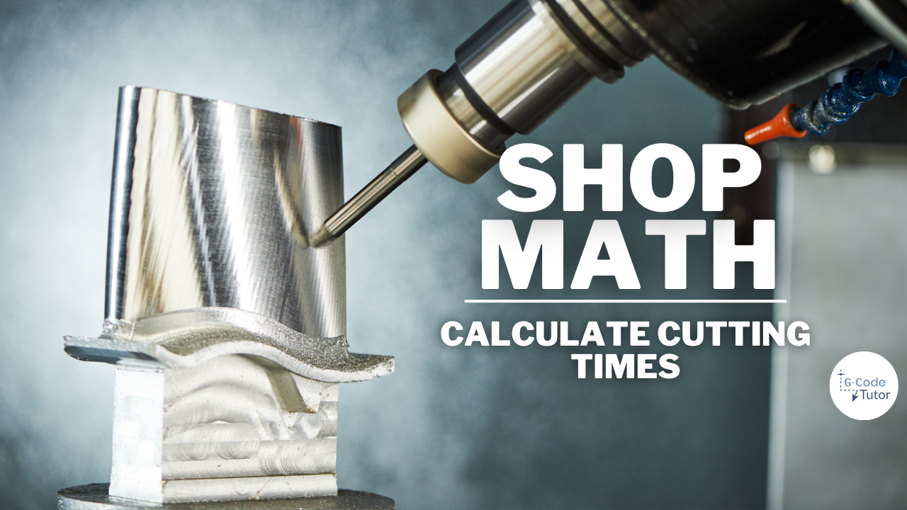 Machining Math Fundamentals: How to Calculate Cutting Times G-code videos thumbnails (4)