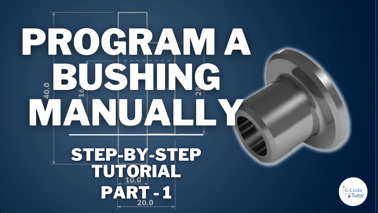 How to Hand-Program a Bushing on a CNC Lathe - PART 1 G-code videos thumbnails (14)