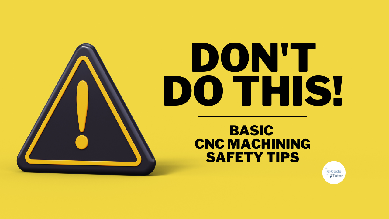 Basic CNC Machining Safety Tips G-code videos thumbnails (10)