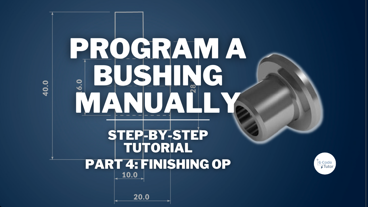 How to Hand Program a Bushing on a CNC Lathe PART 4 G-code videos thumbnails (12)