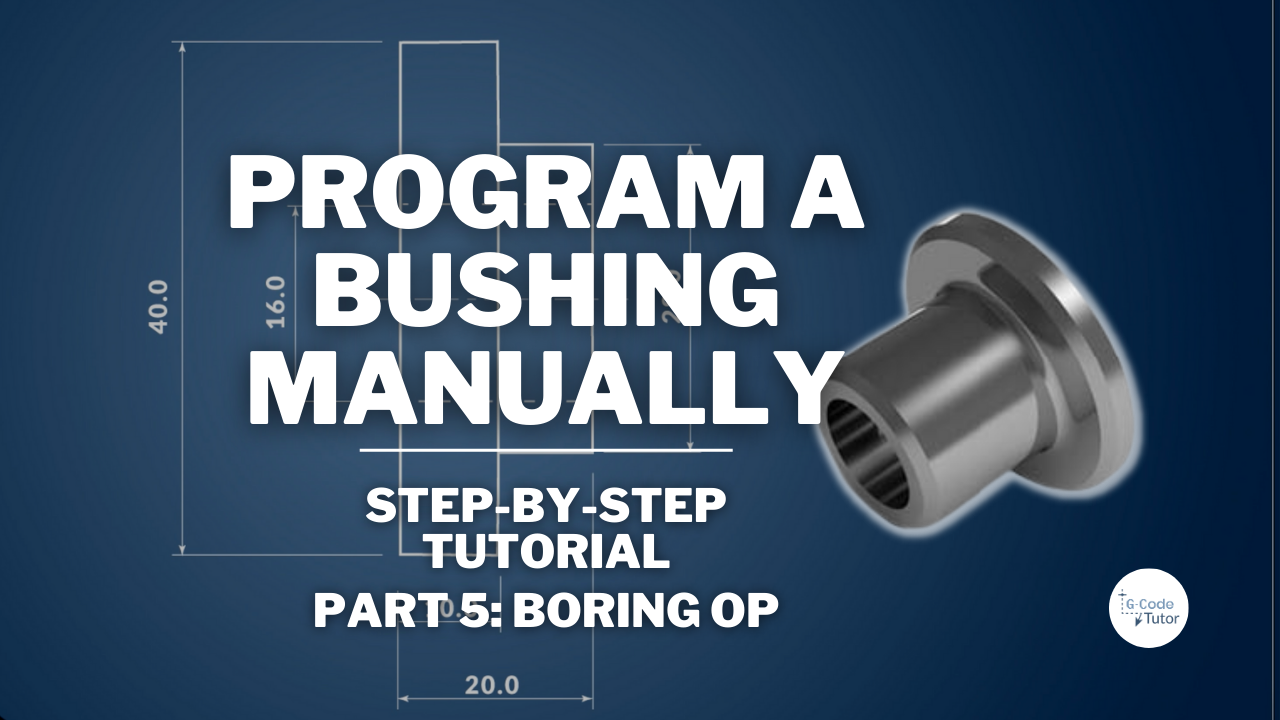 How to Hand Program a Bushing on a CNC Lathe - PART 5 G-code videos thumbnails (16)