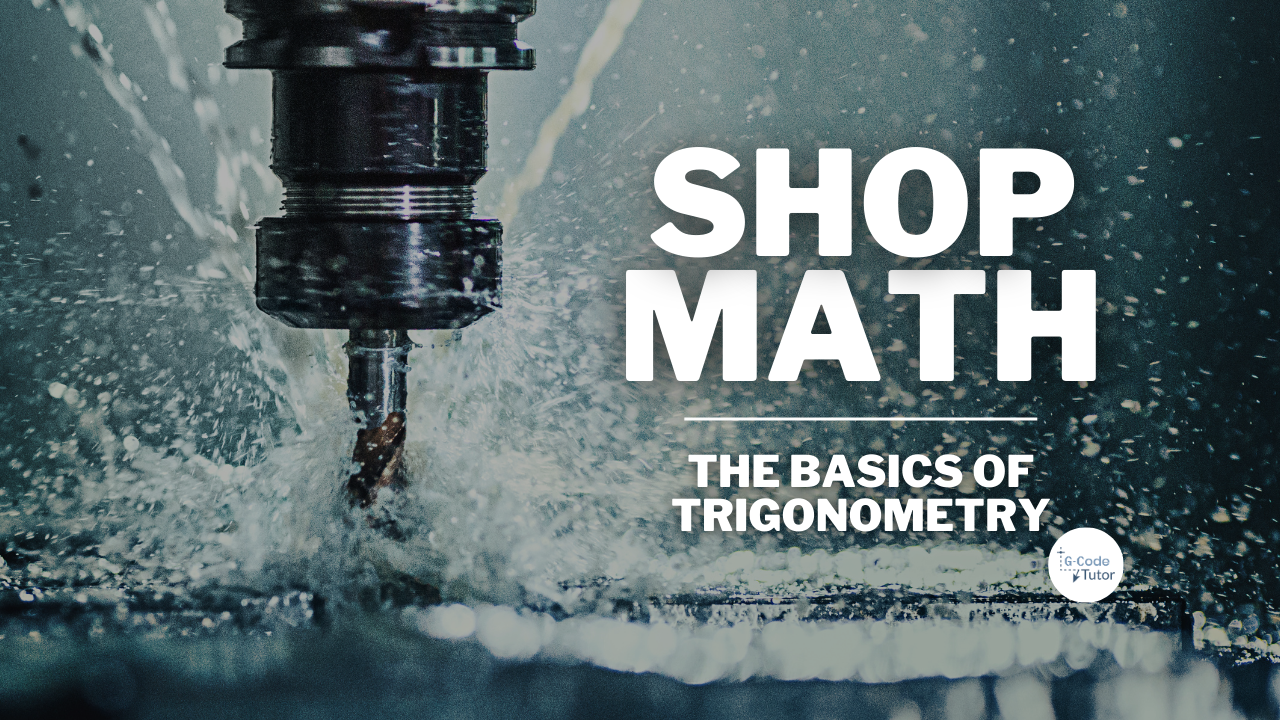 A Refresher on Trigonometry | Machining Math Fundamentals G-code videos thumbnails (22)