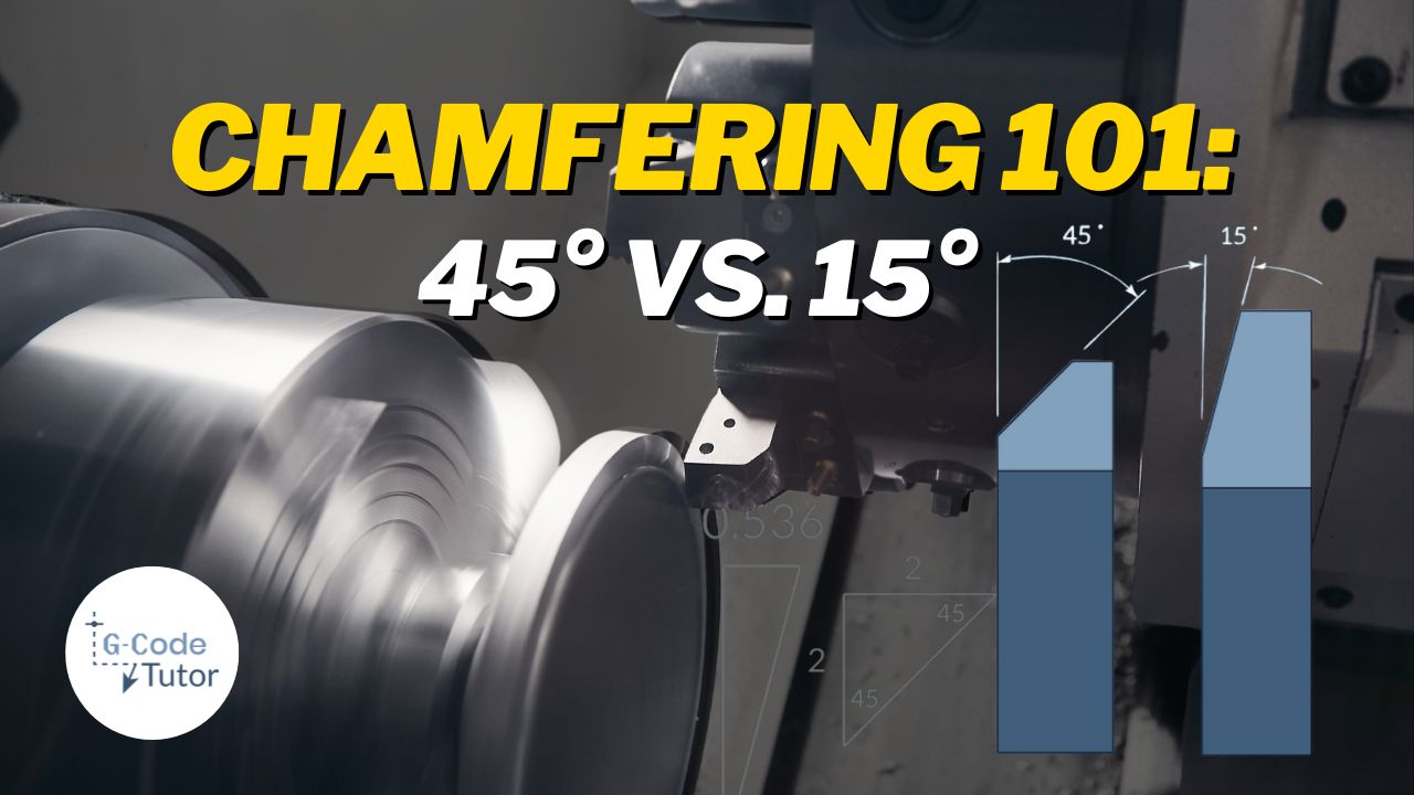 G-Code Chamfering Fundamentals: Understanding 45° & 15°Angles G-code videos thumbnails (3)
