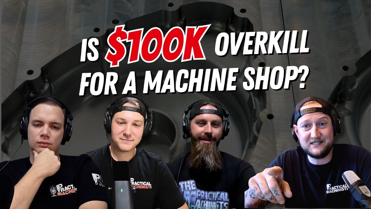Do You Really Need $100K To Start a Machine Shop? The Impractical Machinists Podcast (7)