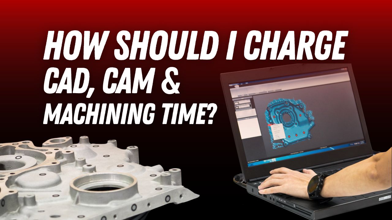 Should You Charge The Same for CAD, CAM, & Machining? MST Thumbnails (4)