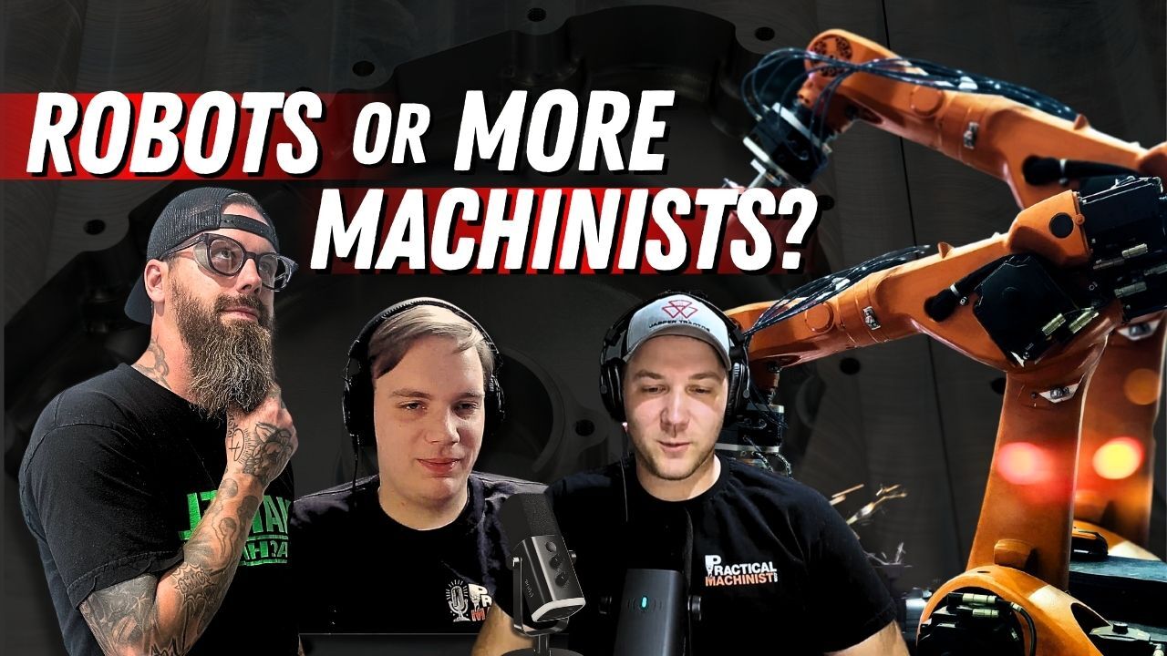 Should You Hire More Humans or Invest in Robots? The Impractical Machinists Podcast (12)